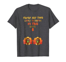 Load image into Gallery viewer, There Are Two Little Turkeys In This Oven Thanksgiving Shirt