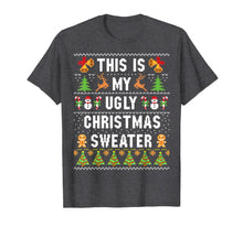 Load image into Gallery viewer, This Is My Ugly Sweater Funny Christmas T-Shirt-108681
