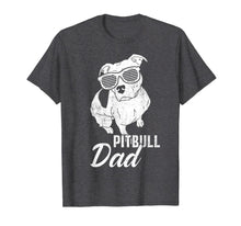 Load image into Gallery viewer, Pitbull Dad Funny Cool Tee Dogs Lover Pit Bull Daddy Gifts T-Shirt