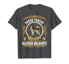 Load image into Gallery viewer, Proud Parent Of An Alaskan Malamute T-Shirt