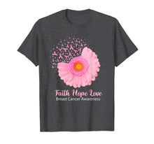 Load image into Gallery viewer, Faith Hope Love Breast Cancer Awareness Flower Pink T-Shirt 39393