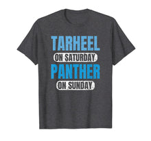 Load image into Gallery viewer, Tarheel on Saturday Panther on Sunday Carolina Gifts Funny T-Shirt-387622