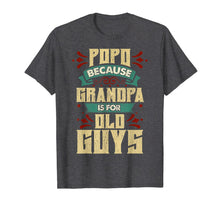 Load image into Gallery viewer, Mens Popo Because Grandpa Is For Old Guys Christmas Gifts T-Shirt-1615996