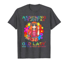 Load image into Gallery viewer, Assuming i'm just an old lady was your first mistake Hippe T-Shirt 98848