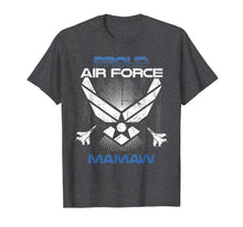 Load image into Gallery viewer, Proud Air Force Mamaw T-Shirt Veterans Day Shirts T-Shirt