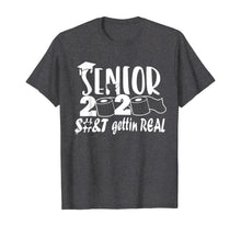Load image into Gallery viewer, Senior Class of 2020 Shit Is Gettin' Real TShirt400149