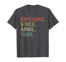Load image into Gallery viewer, Awesome Since April 1986 34th Birthday Gifts 34 Years Old TShirt339540