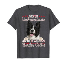 Load image into Gallery viewer, Never Underestimate An Old Woman With A Border Collie TShirt338908