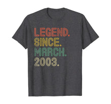 Load image into Gallery viewer, Legend Since March 2003 Gifts 17th Birthday Tee 17 Years Old TShirt533795