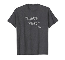 Load image into Gallery viewer, That's What She Said T-Shirt 119467
