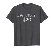 Load image into Gallery viewer, Funny shirts V-neck Tank top Hoodie sweatshirt usa uk au ca gifts for Amputee Shirt Leg Story Humor Funny Quote 813161