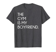 Load image into Gallery viewer, Funny shirts V-neck Tank top Hoodie sweatshirt usa uk au ca gifts for The Gym Is My Boyfriend Funny Workout Tshirt Gifts 1093778