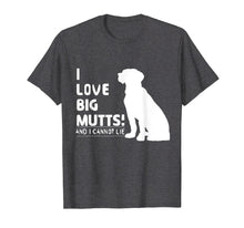 Load image into Gallery viewer, Funny shirts V-neck Tank top Hoodie sweatshirt usa uk au ca gifts for I Love Big Mutts and I Cannot Lie | Funny Dog lover T-shirt 497406