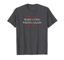 Load image into Gallery viewer, Make Lying Wrong Again Political T-Shirt 159810