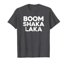 Load image into Gallery viewer, Funny shirts V-neck Tank top Hoodie sweatshirt usa uk au ca gifts for Boom Shaka Laka I Love Dance Disco Music Slam Dunk TShirts 1722363