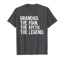 Load image into Gallery viewer, Funny shirts V-neck Tank top Hoodie sweatshirt usa uk au ca gifts for Grandad The Man The Myth The Legend Grandpa Gift T-Shirt 1472750