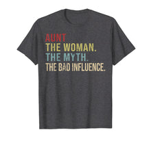 Load image into Gallery viewer, Vintage Aunt The Woman The Myth The Bad Influence T-Shirt