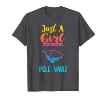 Load image into Gallery viewer, Funny shirts V-neck Tank top Hoodie sweatshirt usa uk au ca gifts for Just A Girl Who Loves Pole Vault Shirt Pole Vault Gifts 521288