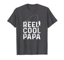 Load image into Gallery viewer, Funny shirts V-neck Tank top Hoodie sweatshirt usa uk au ca gifts for Reel Cool Papa T-Shirt Fishing Daddy Father's Day Gift Shirt 1815613