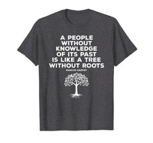 Load image into Gallery viewer, Funny shirts V-neck Tank top Hoodie sweatshirt usa uk au ca gifts for Black History Knowledge Roots Garvey Shirt 326013