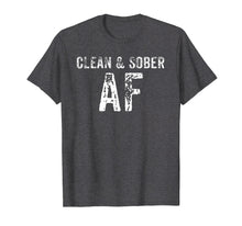 Load image into Gallery viewer, Funny shirts V-neck Tank top Hoodie sweatshirt usa uk au ca gifts for Clean & Sober AF T-Shirt - AA Gifts - Anonymous Clothes 1772256