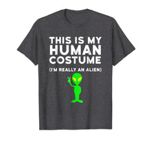Load image into Gallery viewer, Funny shirts V-neck Tank top Hoodie sweatshirt usa uk au ca gifts for This Is My Human Costume I'm Really an Alien Shirt 1246946