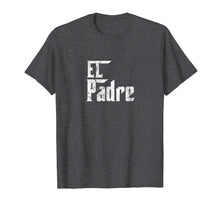 Load image into Gallery viewer, Funny shirts V-neck Tank top Hoodie sweatshirt usa uk au ca gifts for Mens El Padre Shirt Papi Chulo Playera para Dia del Padre 2019 1134397