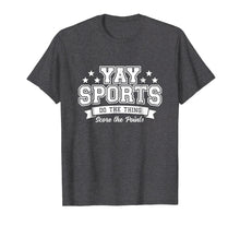 Load image into Gallery viewer, Funny shirts V-neck Tank top Hoodie sweatshirt usa uk au ca gifts for Yay Sports Do the Thing Win the Points Shirt (White) 1077338