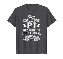 Load image into Gallery viewer, Funny shirts V-neck Tank top Hoodie sweatshirt usa uk au ca gifts for Pi Day Shirt Irrational Funny Math Gift Teacher Womens Kids 1434318
