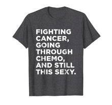 Load image into Gallery viewer, Funny shirts V-neck Tank top Hoodie sweatshirt usa uk au ca gifts for Fighting Cancer Going Through Chemo | Cancer Gift T-Shirt 2433076
