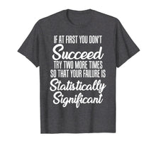 Load image into Gallery viewer, Funny shirts V-neck Tank top Hoodie sweatshirt usa uk au ca gifts for If At First You Don't Succeed Funny Psychology T-Shirt 1543930