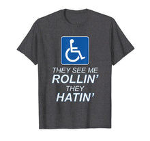 Load image into Gallery viewer, Funny shirts V-neck Tank top Hoodie sweatshirt usa uk au ca gifts for They See Me ROLLIN' - They HATIN' | Funny TShirt, Wheelchair 2801511