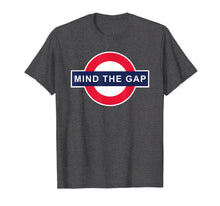 Load image into Gallery viewer, Mind The Gap Shirt