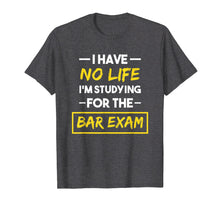 Load image into Gallery viewer, Bar Exam Shirt Funny Law School Graduation Gifts