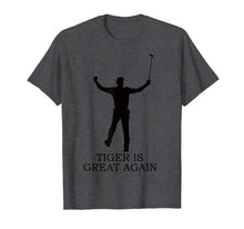 Load image into Gallery viewer, Funny shirts V-neck Tank top Hoodie sweatshirt usa uk au ca gifts for Tiger is Great Again Golf T-shirt for Men Women Kids 880935
