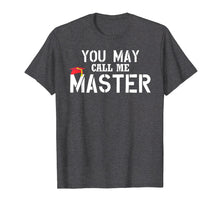 Load image into Gallery viewer, Funny shirts V-neck Tank top Hoodie sweatshirt usa uk au ca gifts for You May Call Me Master T Shirt Masters Degree Gifts Shirt 604013