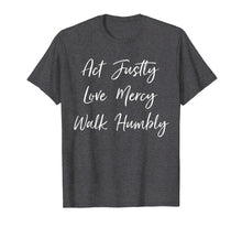 Load image into Gallery viewer, Funny shirts V-neck Tank top Hoodie sweatshirt usa uk au ca gifts for Jesus Vintage ACT JUSTLY LOVE MERCY WALK HUMBLY SHIRT 3117429