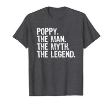 Load image into Gallery viewer, Funny shirts V-neck Tank top Hoodie sweatshirt usa uk au ca gifts for Mens Poppy The Man The Myth The Legend Grandpa Gift T-Shirt 916097