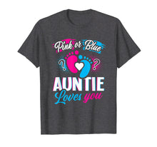 Load image into Gallery viewer, Pink Or Blue Auntie Loves You T Shirt Gender Reveal Baby Day