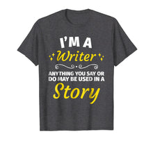 Load image into Gallery viewer, Funny shirts V-neck Tank top Hoodie sweatshirt usa uk au ca gifts for Gifts for Writers - Funny I'm a Writer T-Shirt Author Gift 914962