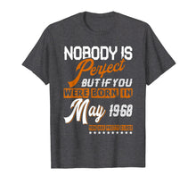 Load image into Gallery viewer, Funny shirts V-neck Tank top Hoodie sweatshirt usa uk au ca gifts for Legends Vintage Made In May 1968 T-Shirt 51st Birthday Gift 398976