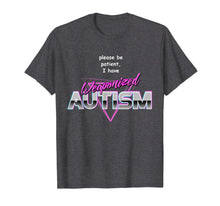 Load image into Gallery viewer, Funny shirts V-neck Tank top Hoodie sweatshirt usa uk au ca gifts for Please Be Patient I Have Weaponised Autism T-Shirt - Meme 1073028