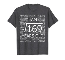 Load image into Gallery viewer, Funny shirts V-neck Tank top Hoodie sweatshirt usa uk au ca gifts for 13th Birthday Gift Square Root of 169 13 Years Old Shirt 389582