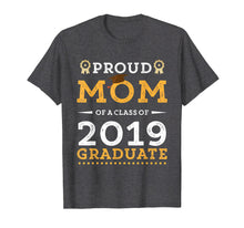 Load image into Gallery viewer, Funny shirts V-neck Tank top Hoodie sweatshirt usa uk au ca gifts for Womens Proud Mom Of A 2019 Graduate T-Shirt Senior Class Gra 2314912