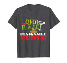 Load image into Gallery viewer, Funny shirts V-neck Tank top Hoodie sweatshirt usa uk au ca gifts for Funny Cinco De Mayo Designated Driver T-Shirt DD Gifts 4464026