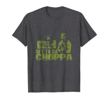 Load image into Gallery viewer, Get To The Choppa T-Shirt