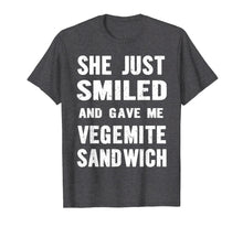 Load image into Gallery viewer, Funny shirts V-neck Tank top Hoodie sweatshirt usa uk au ca gifts for She Just Smiled And Gave Me Vegemite Sandwich Funny T-shirt 609730