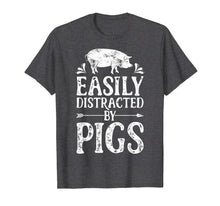 Load image into Gallery viewer, Easily Distracted By Pigs T Shirt Funny Pig Farmer Gifts Tee