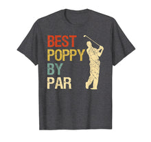 Load image into Gallery viewer, Funny shirts V-neck Tank top Hoodie sweatshirt usa uk au ca gifts for Retro Vintage Best Poppy By Par Golf T-Shirt Gift 1361174