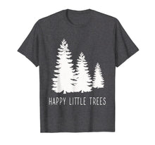 Load image into Gallery viewer, Funny shirts V-neck Tank top Hoodie sweatshirt usa uk au ca gifts for Happy Little Trees T-Shirts Gifts Bob Style 2500041